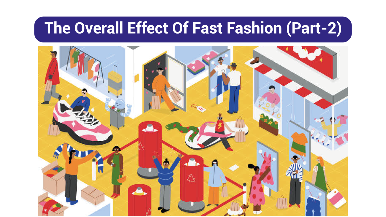 The Overall Effect Of Fast Fashion (Part-2)-01
